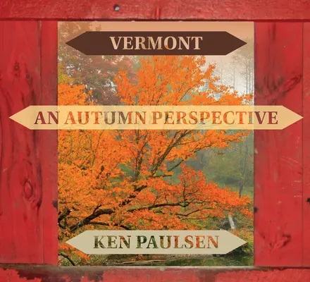 Vermont: Una perspectiva otoñal - Vermont: An Autumn Perspective