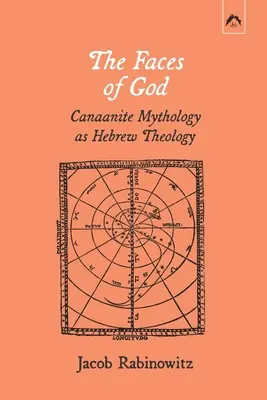 Los rostros de Dios: Mitología cananea como teología hebrea - The Faces of God: Canaanite Mythology as Hebrew Theology