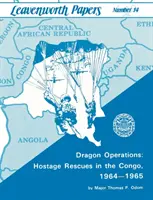 Operaciones Dragón: Rescates de rehenes en el Congo, 1964-1965 - Dragon Operations: Hostage Rescues in the Congo, 1964-1965