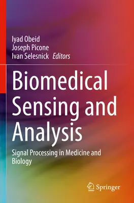 Detección y análisis biomédicos: Procesamiento de señales en medicina y biología - Biomedical Sensing and Analysis: Signal Processing in Medicine and Biology