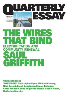 Los cables que unen: Electrificación y renovación comunitaria: Ensayo trimestral 89 - The Wires That Bind: Electrification and Community Renewal: Quarterly Essay 89