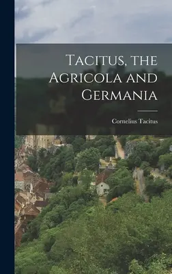 Tácito, la Agrícola y Germania - Tacitus, the Agricola and Germania