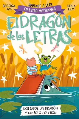 Phonics in Spanish-DOS Sapos, Un Dragn Y Un Solo Colchn / Two Frogs, One Drago N, and One Mattress . the Letters Dragon 4