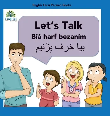 Aprende Persa Hablemos Por Harf Bezanm: En Inglés, Persa y Finglisi: Hablemos Por Harf Bezanm - Learn Persian Let's Talk By Harf Bezanm: In English, Persian & Finglisi: Let's Talk By Harf Bezanm