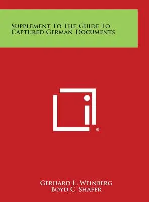 Suplemento a la Guía de documentos alemanes capturados - Supplement to the Guide to Captured German Documents