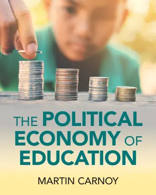 La economía política de la educación - The Political Economy of Education