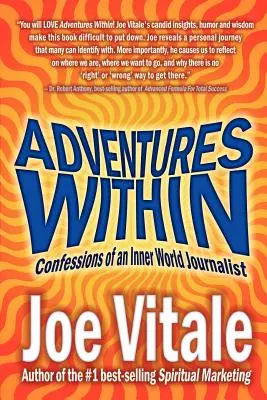 Aventuras Internas: Confesiones de un periodista del mundo interior - Adventures Within: Confessions of an Inner World Journalist