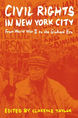 Los derechos civiles en Nueva York: De la Segunda Guerra Mundial a la era Giuliani - Civil Rights in New York City: From World War II to the Giuliani Era