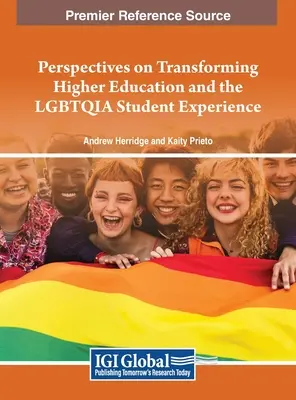 Perspectivas sobre la transformación de la educación superior y la experiencia de los estudiantes LGBTQIA - Perspectives on Transforming Higher Education and the LGBTQIA Student Experience