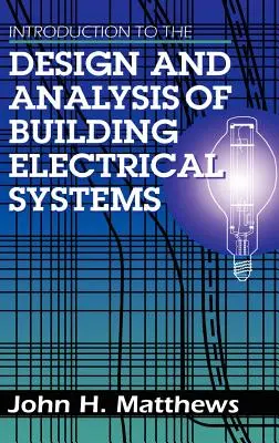 Introducción al diseño y análisis de sistemas eléctricos de edificios - Introduction to the Design and Analysis of Building Electrical Systems