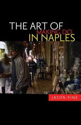 El arte de arreglárselas en Nápoles - The Art of Making Do in Naples