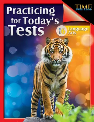 Time for Kids: Practicando para los exámenes de hoy: Lengua y Literatura Nivel 6 - Time for Kids: Practicing for Today's Tests: Language Arts Level 6