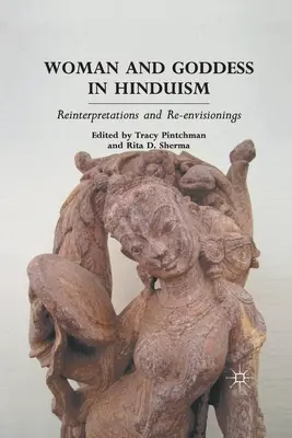 Mujer y Diosa en el Hinduismo: Reinterpretaciones y reinterpretaciones - Woman and Goddess in Hinduism: Reinterpretations and Re-Envisionings