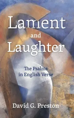 Lamento y risa: los Salmos en verso inglés - Lament and Laughter; The Psalms in English Verse