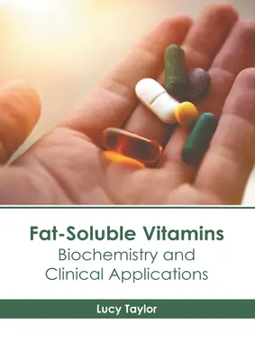 Vitaminas liposolubles: Bioquímica y aplicaciones clínicas - Fat-Soluble Vitamins: Biochemistry and Clinical Applications