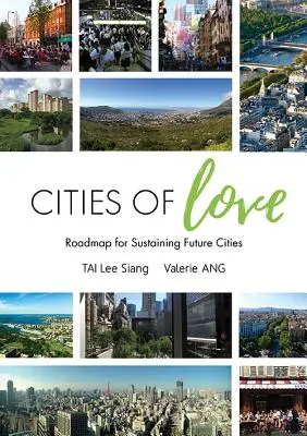 Ciudades de amor: Hoja de ruta para sostener las ciudades del futuro - Cities of Love: Roadmap for Sustaining Future Cities