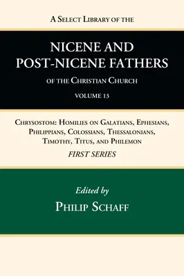 Biblioteca selecta de los Padres nicenos y postnicenos de la Iglesia cristiana, Primera serie, Tomo 13 - A Select Library of the Nicene and Post-Nicene Fathers of the Christian Church, First Series, Volume 13