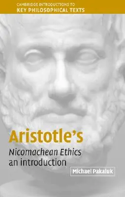 Ética a Nicómaco de Aristóteles: Introducción - Aristotle's Nicomachean Ethics: An Introduction