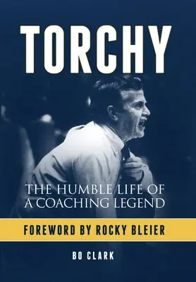 Torchy: La humilde vida de una leyenda del coaching - Torchy: The Humble Life of a Coaching Legend