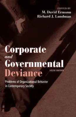 Corporate and Governmental Deviance: Problemas de comportamiento organizativo en la sociedad contemporánea - Corporate and Governmental Deviance: Problems of Organizational Behavior in Contemporary Society