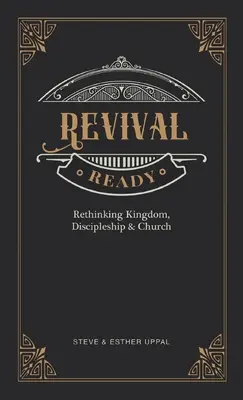 Revival Ready: Repensar el Reino, el discipulado y la Iglesia - Revival Ready: Rethinking Kingdom, Discipleship & Church