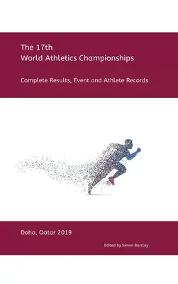 17º Campeonato del Mundo de Atletismo - Doha 2019: Resultados completos, récords de pruebas y de atletas - 17th World Athletics Championships - Doha 2019: Complete Results, Event & Athlete Records