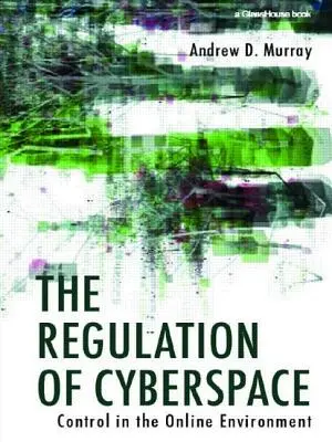 La regulación del ciberespacio: El control en el entorno en línea - The Regulation of Cyberspace: Control in the Online Environment