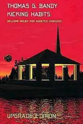 Dejando Hábitos: Alivio de bienvenida para iglesias adictas - Kicking Habits: Welcome Relief for Addicted Churches