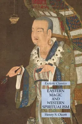 Magia Oriental y Espiritualismo Occidental: Clásicos Esotéricos - Eastern Magic and Western Spiritualism: Esoteric Classics