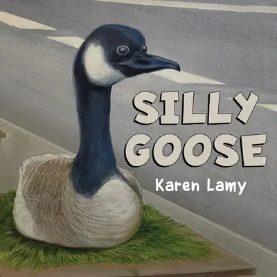 El ganso tonto - Silly Goose