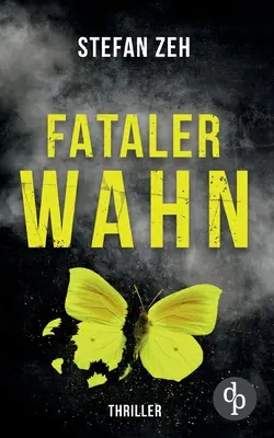 Fataler Wahn: Un thriller de Keller y Beck - Fataler Wahn: Ein Keller und Beck-Thriller