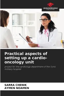 Aspectos prácticos de la creación de una unidad de cardiooncología - Practical aspects of setting up a cardio-oncology unit