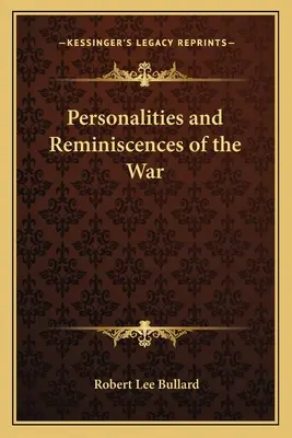 Personalidades y recuerdos de la guerra - Personalities and Reminiscences of the War