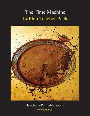 Litplan Teacher Pack: La máquina del tiempo - Litplan Teacher Pack: The Time Machine