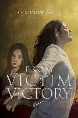 De la víctima a la victoria - From Victim to Victory