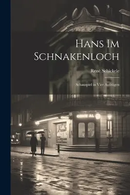 Hans im Schnakenloch: Schauspiel in vier Aufzgen