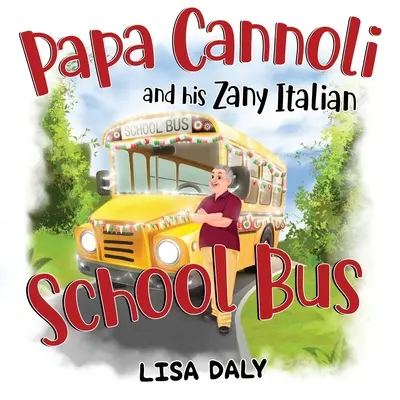 Papá Cannoli y su estrafalario autobús escolar italiano - Papa Cannoli and his Zany Italian School Bus