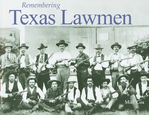 Recordando a los agentes de la ley de Texas - Remembering Texas Lawmen