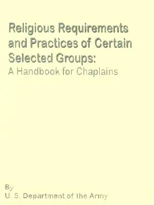 Requisitos y prácticas religiosas: Manual para capellanes - Religious Requirements and Practices: A Handbook for Chaplains