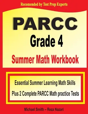 PARCC Grade 4 Summer Math Workbook: Essential Summer Learning Math Skills más dos exámenes completos de práctica de matemáticas PARCC - PARCC Grade 4 Summer Math Workbook: Essential Summer Learning Math Skills plus Two Complete PARCC Math Practice Tests