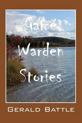 Historias de guardabosques - Game Warden Stories