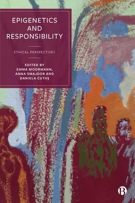Epigenética y responsabilidad: Perspectivas éticas - Epigenetics and Responsibility: Ethical Perspectives