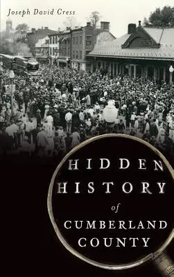 Historia oculta del condado de Cumberland - Hidden History of Cumberland County