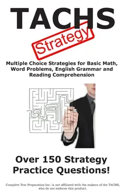 Estrategia TACHS: Estrategias ganadoras de opción múltiple para el examen TACHS - TACHS Strategy: Winning multiple choice strategies for the TACHS exam