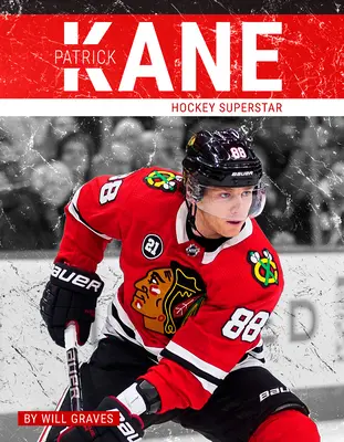 Patrick Kane: superestrella del hockey - Patrick Kane: Hockey Superstar