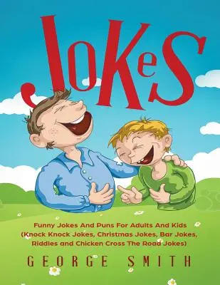 Chistes: Chistes y juegos de palabras divertidos para adultos y niños (Chistes de Toc Toc, Chistes de Navidad, Chistes de Bar, Adivinanzas y Cruces de Pollo El - Jokes: Funny Jokes And Puns For Adults And Kids (Knock Knock Jokes, Christmas Jokes, Bar Jokes, Riddles and Chicken Cross The