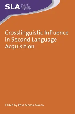 Crosslinguistic Influence in Second Language Acquisition (Influencia interlingüística en la adquisición de segundas lenguas) - Crosslinguistic Influence in Second Language Acquisition
