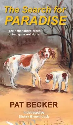 La búsqueda del paraíso - La odisea ficticia de dos perros muy reales - The Search for Paradise - The fictionalized ordeal of two quite real dogs