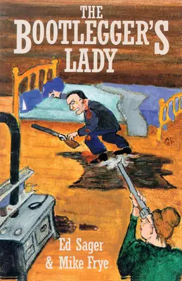 The Bootleggers Lady: Las tribulaciones de una mujer pionera - The Bootleggers Lady: Tribulations of a Pioneer Woman