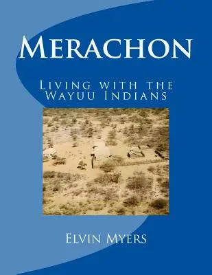 Merachón: Vivir con los indios Wayuu - Merachon: Living with the Wayuu Indians